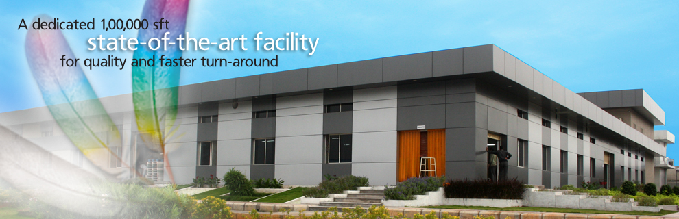 A dedicated 1,00,000 sft state of the art facility for quality and faster turn around